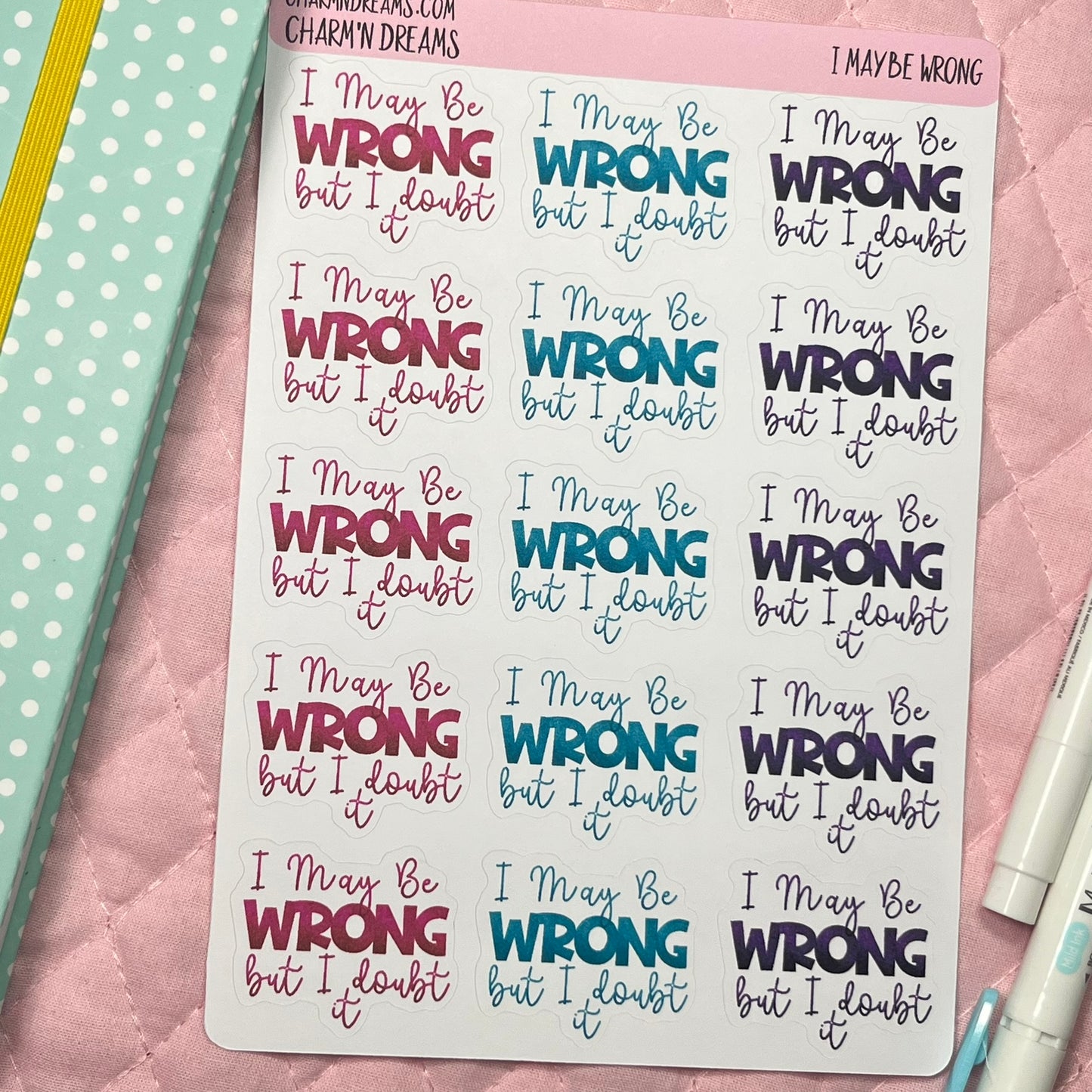 I may be Wrong, but I Doubt it Planner Stickers